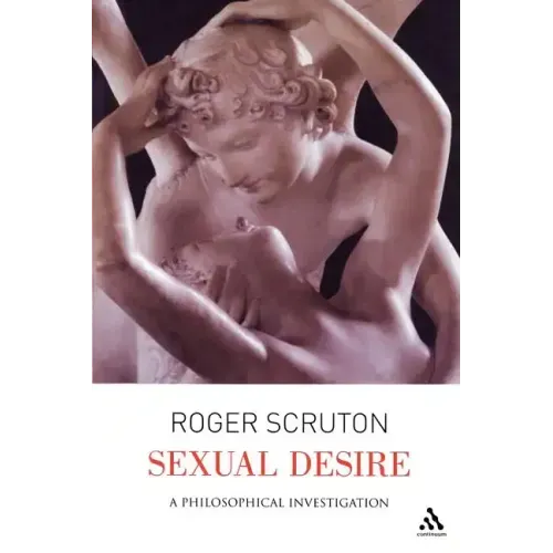 Sexual Desire: A Philosophical Investigation