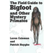 The Field Guide to Bigfoot and Other Mystery Primates