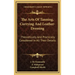 The Arts of Tanning, Currying and Leather-Dressing: Theoretically and Practically Considered in All Their Details