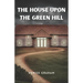 The House Upon The Green Hill: A Thrilling Crime Fiction and Suspense Novel