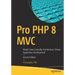 Pro PHP 8 MVC: Model View Controller Architecture-Driven Application Development