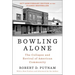 Bowling Alone: The Collapse and Revival of American Community