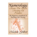 Numerology: Master The Secret Meaning Of Numbers: : The Beginners Guidebook To Decoding Your Destiny
