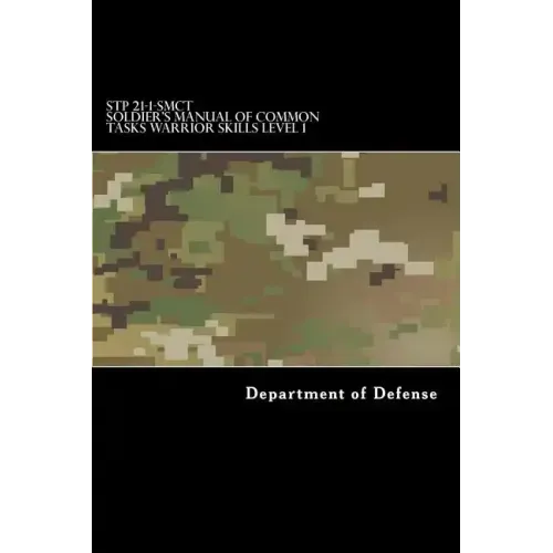 STP 21-1-SMCT Soldier's Manual of Common Tasks Warrior Skills Level 1
