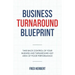 Business Turnaround Blueprint: Take back control of your business and turnaround any area of poor performance