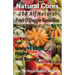 Natural Cures: 200 All Natural Fruit & Veggie Remedies for Weight Loss, Health and Beauty: Nutritional Healing - Food Cures