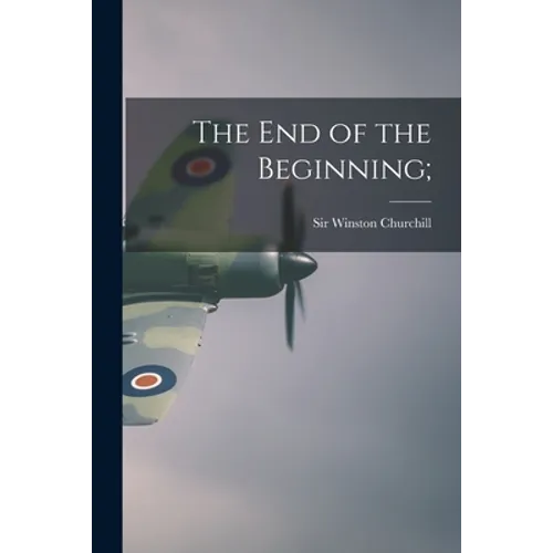 The End of the Beginning; - Paperback