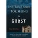 Instructions for Seeing a Ghost