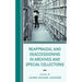 Reappraisal and Deaccessioning in Archives and Special Collections