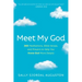 Meet My God: 366 Meditations, Bible Verses, and Prayers to Help You Know God More Deeply