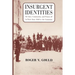 Insurgent Identities: Class, Community, and Protest in Paris from 1848 to the Commune