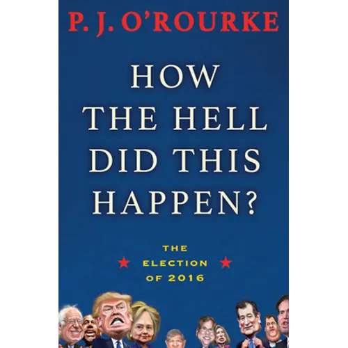 How the Hell Did This Happen?: The Election of 2016