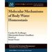 Molecular Mechanisms of Body Water Homeostasis