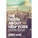 The Truth About New York: The Long-Term Visitor's Guide to the City That Never Sleeps
