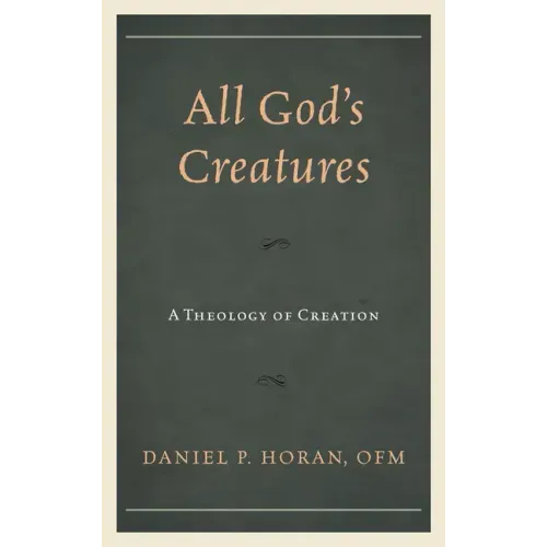 All God's Creatures: A Theology of Creation