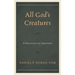 All God's Creatures: A Theology of Creation