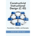 Constructivist Instructional Design (C-Id) Foundations, Models, and Examples