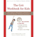 The Grit Workbook for Kids: CBT Skills to Help Kids Cultivate a Growth Mindset and Build Resilience