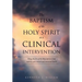 The Baptism of the Holy Spirit as a Clinical Intervention