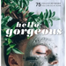Hello Gorgeous: 75 Fabulous DIY Facials You Can Do at Home