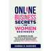 Online Business Secrets For Women Beginners: 12-Month Plan for a Smooth Transition from Your Job to an Online Business, Crush Limiting Beliefs, Create
