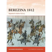 Berezina 1812: Napoleon's Hollow Victory