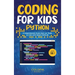 Coding for Kids Python: A Comprehensive Guide that Can Teach Children to Code with Simple Methods