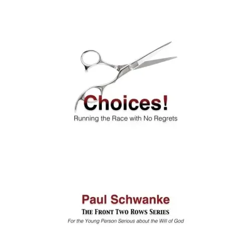 Choices!: Running the Race with No Regrets
