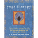Yoga Therapy: A Guide to the Therapeutic Use of Yoga and Ayurveda for Health and Fitness