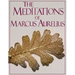 The Meditations of Marcus Aurelius (truepowerbooks Edition)