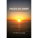 Faces of Grief: Stories of Surviving Loss and Finding Hope
