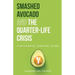 Smashed Avocado and the Quarter-Life Crisis: A Millennial Survival Guide
