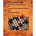 Vaccine Free: Prevention and Treatment of Infectious Contagious Disease with Homeopathy