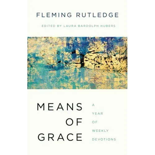 Means of Grace: A Year of Weekly Devotions