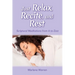 Just Relax, Recite, and Rest: Scriptural Meditations from A to Zzzz