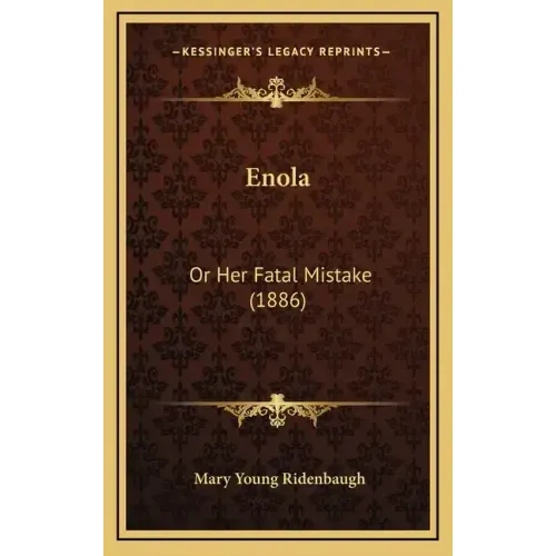 Enola: Or Her Fatal Mistake (1886)