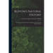 Buffon's Natural History: Containing a Full and Accurate Description of the Animated Beings in Nature
