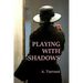 Playing With Shadows