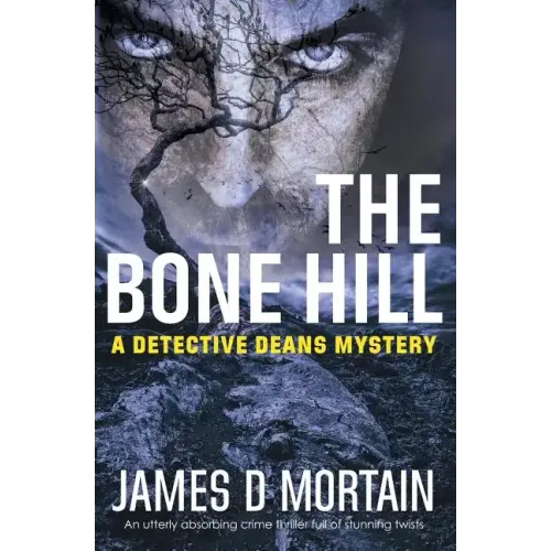 The Bone Hill: A Detective Deans Mystery