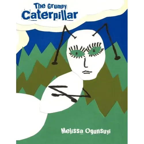 The Grumpy Caterpillar
