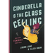 Cinderella and the Glass Ceiling: And Other Feminist Fairy Tales
