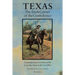 Texas, the Dark Corner of the Confederacy: Contemporary Accounts of the Lone Star State in the Civil War (Third Edition)