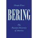 Bering: The Russian Discovery of America
