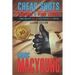 Cheap Shots, Ambushes, and Other Lessons: A Down and Dirty Book on Streetfighting and Survival