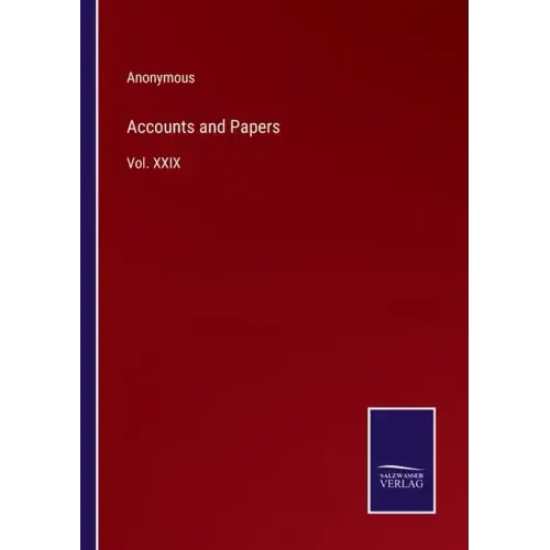 Accounts and Papers: Vol. XXIX