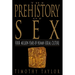 The Prehistory of Sex: Four Million Years of Human Sexual Culture