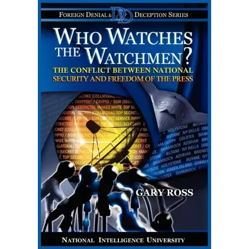 Who Watches the Watchmen? The Conflict Between National Security and Freedom of the Press