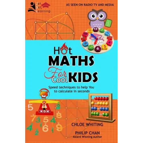 Hot Maths for Cool Kids: Rapid mathematical tricks to make YOU amazing