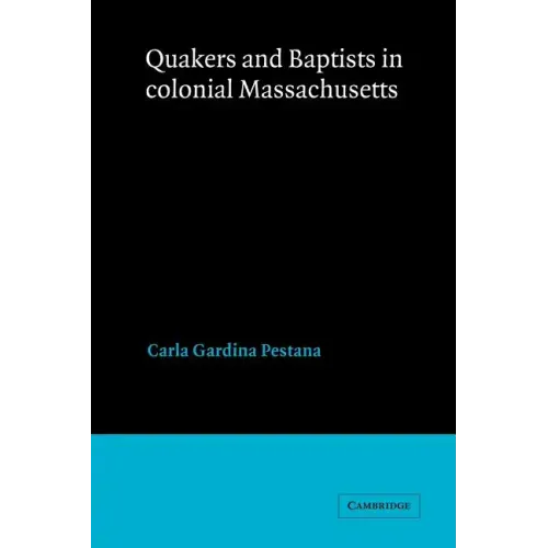 Quakers and Baptists in Colonial Massachusetts