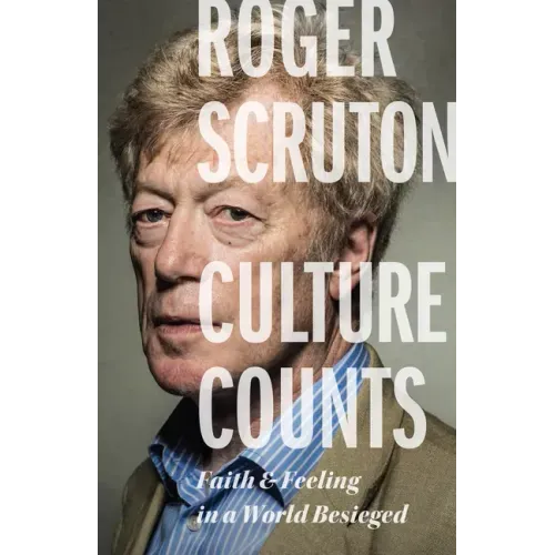 Culture Counts: Faith and Feeling in a World Besieged